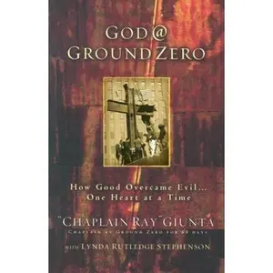 USED Book - God at Ground Zero: How Good Overcame Evil, One Heart at a Time by Ray Giunta (Paperback) - english