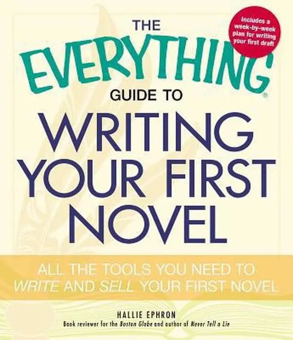 USED-The Everything Guide to Writing Your First Novel: All the Tools You Need to Write and Sell Your First Novel by Ephron, Hallie (Paperback)