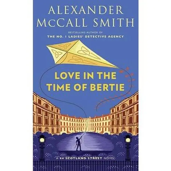 USED-Love in the Time of Bertie: A 44 Scotland Street Novel by McCall Smith, Alexander (Library Binding)