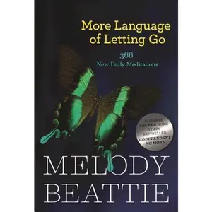 More Language of Letting Go: 366 New Meditations by Melody Beattie -- Melody Beattie - Paperback