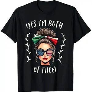 Half Mexican American Yes I'm Both of Them Mexico USA Flag T-Shirt Cotton Tee