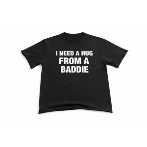 OVERSIZED CROPPED I NEED A HUG FROM A BADDIE T SHIRT