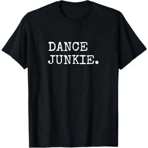 Dancing Shirts Women Girls Dance Junkie Dancer T-Shirt