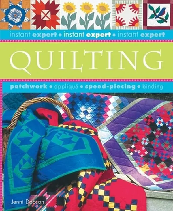 USED-Instant Expert: Quilting by Jenni Dobson (Unknown)