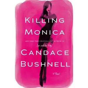 USED-Killing Monica by Bushnell, Candace (Hardcover)