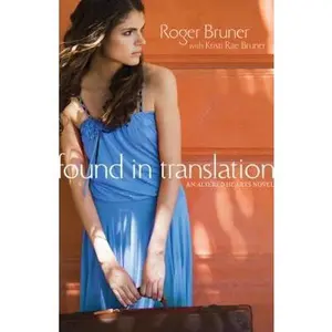 USED-Found in Translation: An unforgettable mission trip where faith, obedience, and forgiveness intersect (Altered Hearts) by Roger E. Bruner (Paperback)
