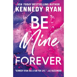 Be Mine Forever by Kennedy Ryan [Paperback Book]