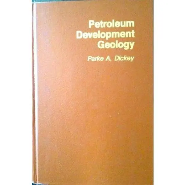 USED-Petroleum development geology by Parke Atherton Dickey (Hardcover)