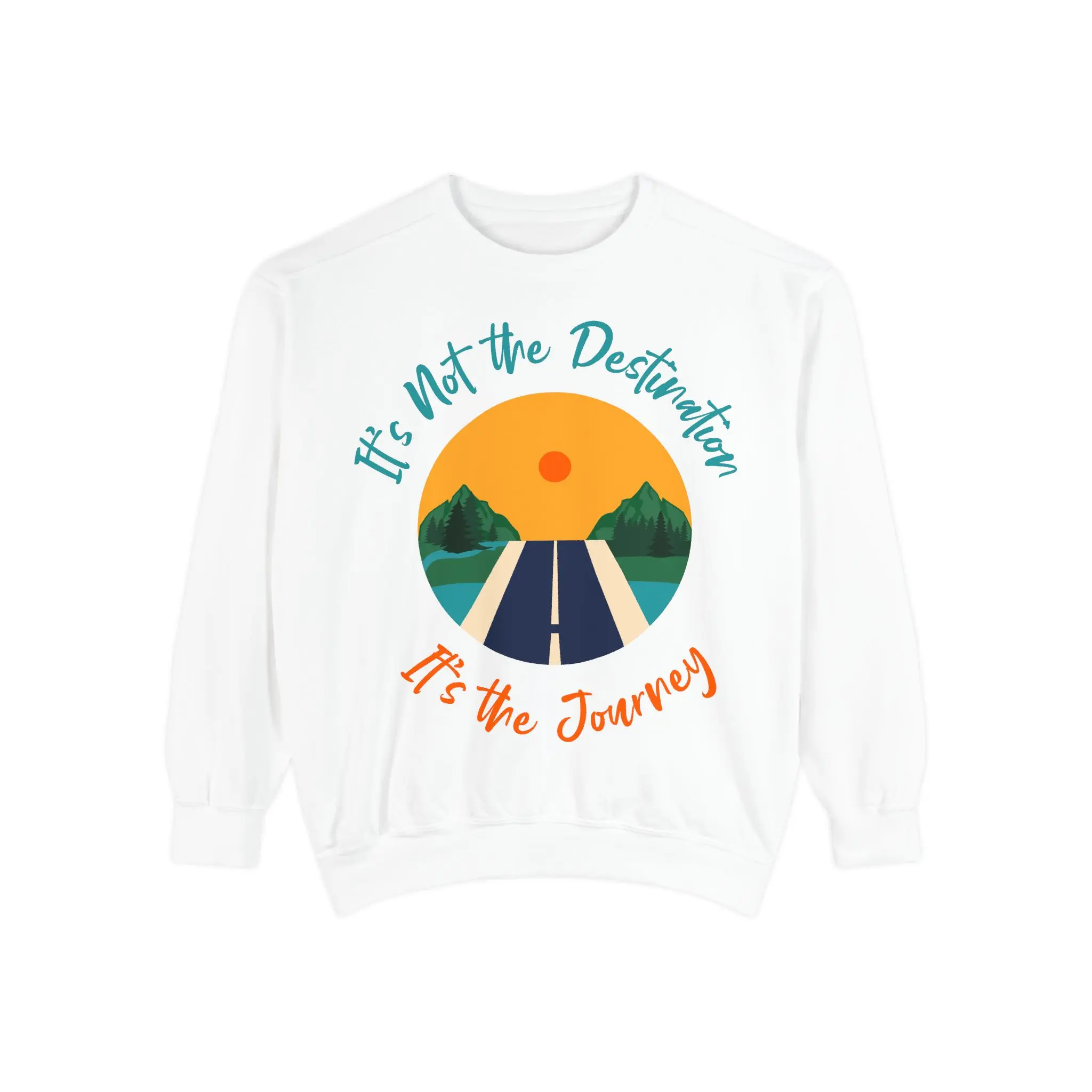 It’s Not the Destination It’s the Journey sweatshirt | Road Trip Sunset Graphic
