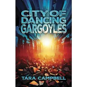 City of Dancing Gargoyles -- Tara Campbell, Paperback