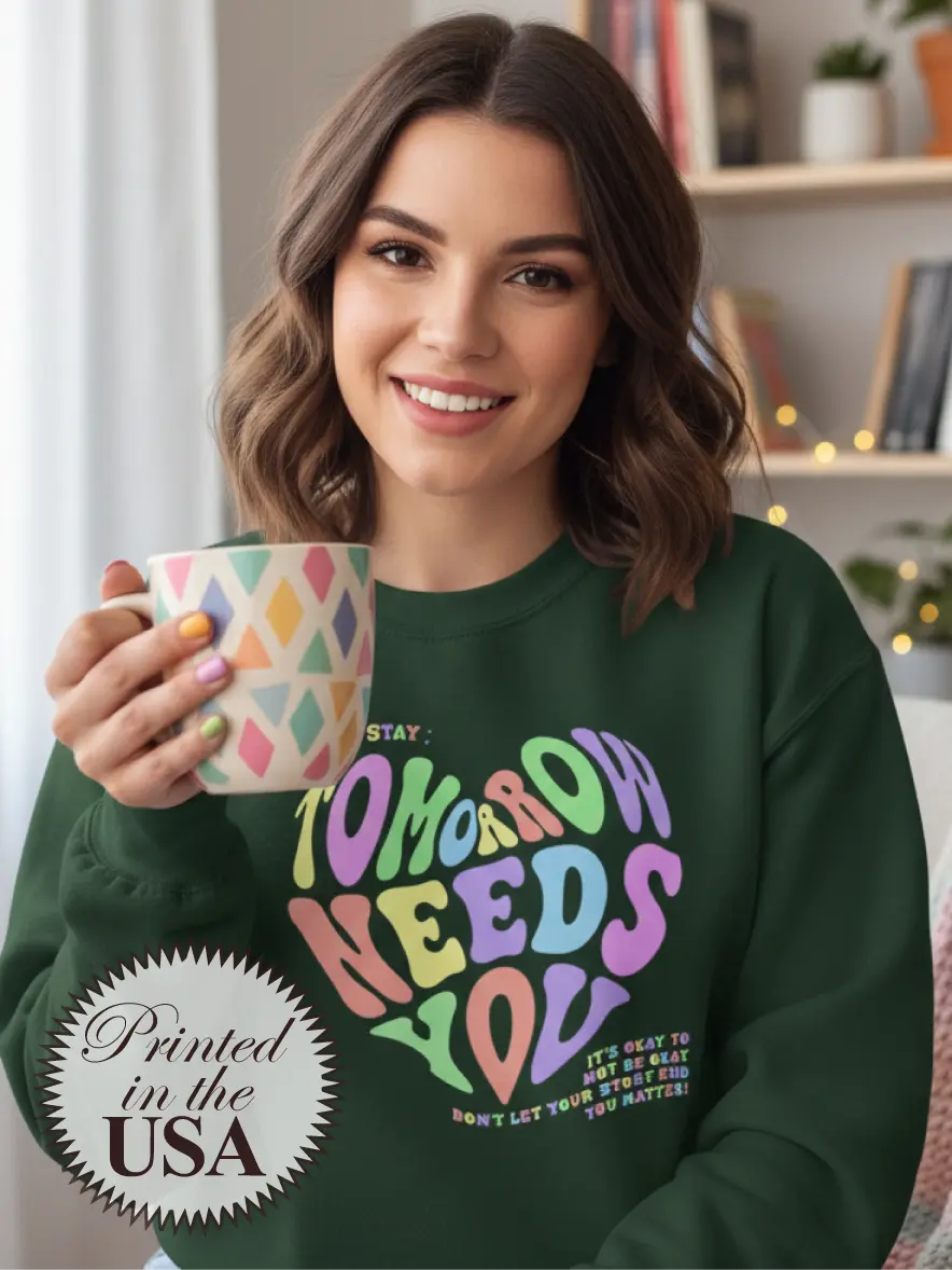Tomorrow Needs You ~ Unisex Crewneck Sweatshirts Printed in the USA