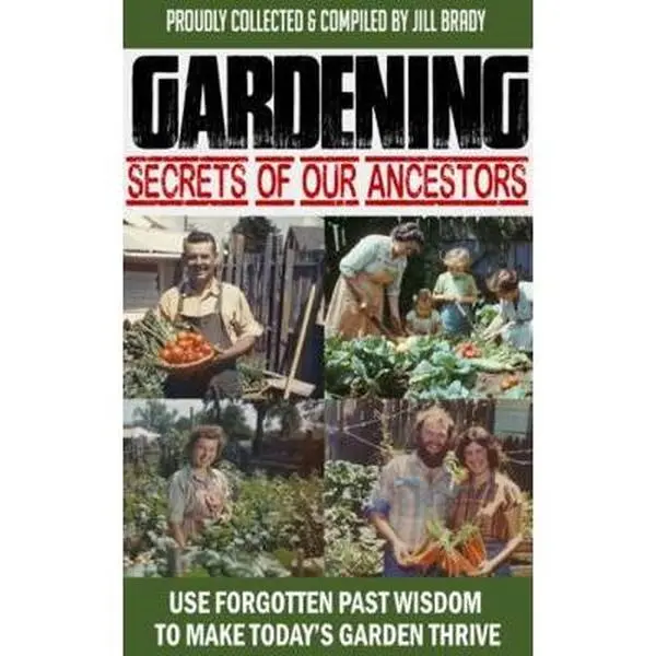 USED Book - Gardening Secrets of Our Ancestors: Use Forgotten Past Wisdom to Make Today's Garden Thrive by PatriotPublications.com (Paperback) - english