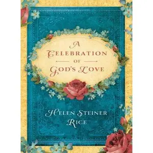 USED-A Celebration of God's Love: A Keepsake Devotional Featuring the Inspirational Poetry of Helen Steiner Rice by Helen Steiner Rice (Paperback)