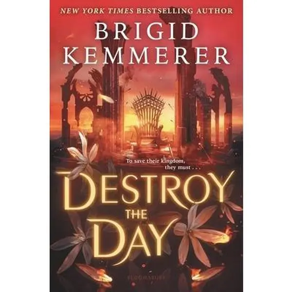 Destroy the Day -- Brigid Kemmerer - Hardcover