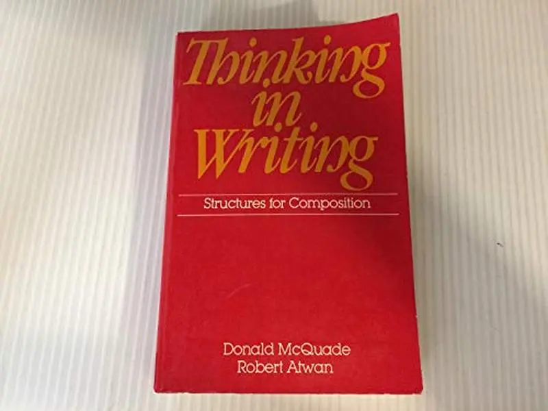 USED Book - Thinking in writing: Structures for composition by Donald McQuade & Robert Atwan (Paperback) - english