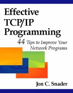 USED-Effective Tcp/IP Programming: 44 Tips to Improve Your Network Programs: 44 Tips to Improve Your Network Programs by Snader, Jon C. (Paperback)