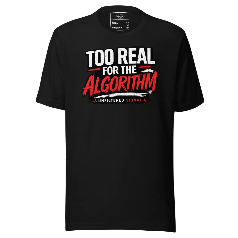 Sa’Cred Scarz  Too Real For The Algorithm Tee