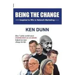 USED-Being the Change: Inspired to Win in Network Marketing by Dunn, Ken (Paperback)