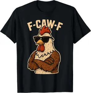 100% Cotton Fashion Garment F-Caw F Rooster Funny Bird Fcawf Chicken Whisperer Fawk Off T-Shirt