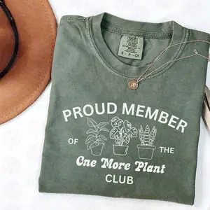 Comfort Colors Froud Member Of The One More Plant Club T-Shirt, Funny Gardening Shirt, Plant Lover Gift, Garden Lover Tee, Funny Plant Meme Shirt, Full Size, Full Color