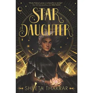 Star Daughter by Shveta Thakrar [Paperback Book]