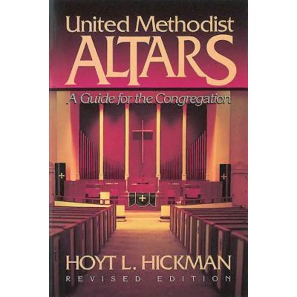 USED-United Methodist Altars: A Guide for the Congregation (Revised Edition) by Hickman, Hoyt L. (Paperback)