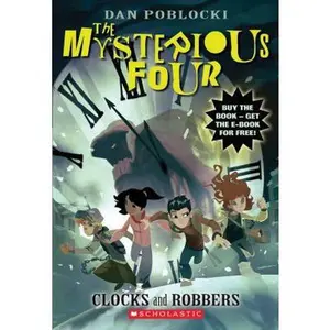 USED-The Mysterious Four #2: Clocks and Robbers (2) by Dan Poblocki (Paperback)