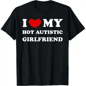 Comfort Cotton I Love My Hot Autistic Girlfriend I Heart My Autistic GF T-Shirt