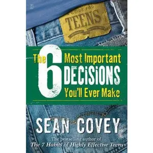 USED-The 6 Most Important Decisions You'll Ever Make: A Guide for Teens by Sean Covey (Paperback)