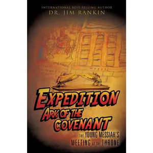 USED-Expedition Ark of the Covenant: The Young Messiah's Meeting at The Throne by Rankin, Jim (Paperback)