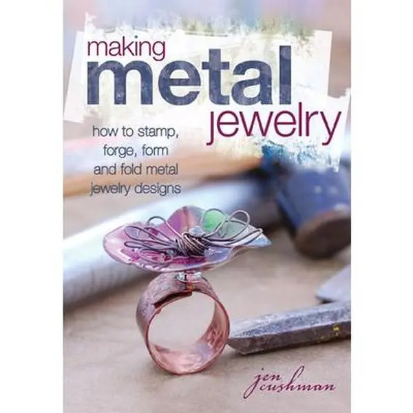 USED-Making Metal Jewelry: How to Stamp, Forge, Form and Fold Metal Jewelry Designs by Cushman, Jen (Paperback)
