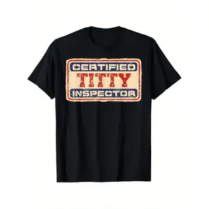 Funny Certified Titty Inspector TShirt with Vintage Print Loose Fit Cotton Casual Tee for Men and Women Perfect Humorous Gift for Family and Friends