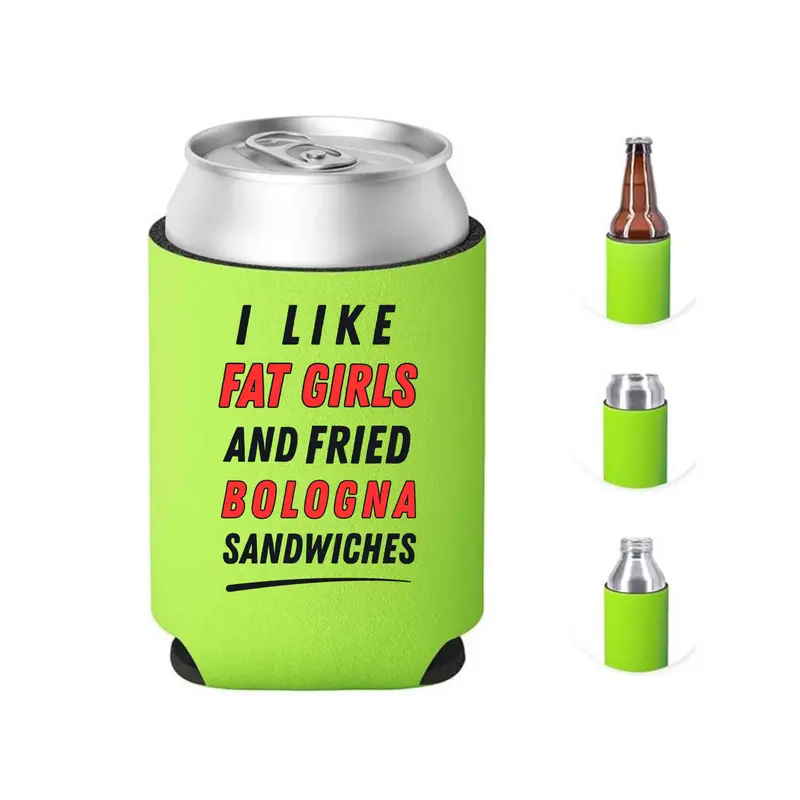 "I LIKE FAT GIRLS AND FRIED BOLOGNA SANDWICHES" Cylindrical Lightweight Drink Can Cooler - Fits Bottles, Beverages, Kitchenware Drinkware Accessory