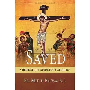USED-Saved: A Bible Study Guide for Catholics by Pacwa, Mitch (Paperback)