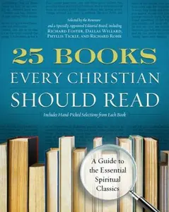 USED-25 Books Every Christian Should Read: A Guide to the Essential Spiritual Classics by Renovare (Paperback)