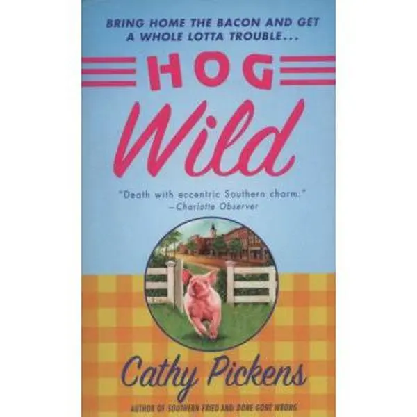 USED-Hog Wild (An Avery Andrews Mystery) by Cathy Pickens (Unknown)