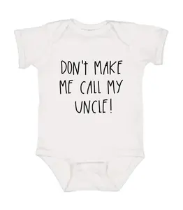 Don't Make Me Call My Uncle Onesie, Funny Newborn Cotton Baby Clothes, Funny Baby Bodysuit Gift,   Bodysuits & One-pieces