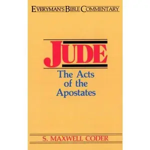 USED-Jude- Everyman's Bible Commentary: The Acts of the Apostates by Coder, S. Maxwell (Paperback)