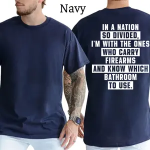 In A Nation So Divided I'm With The Ones Who Carry Firearms And Know Which Bathroom To Use T-Shirt, Patriot Mens Shirts Funny, Conservative Political Graphics Tee, Political Graphics Shirt, Men's Gifts, Casual Menswear, For Men