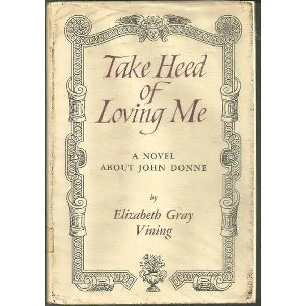 USED-Take heed of loving me by Elizabeth Gray Vining (Hardcover)