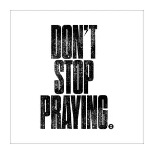 Don't Stop Praying Sticker