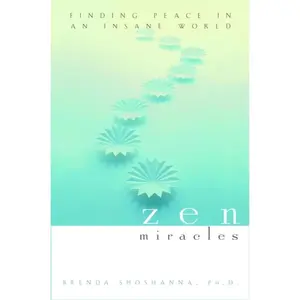 USED-Zen Miracles: Finding Peace in an Insane World by Shoshanna, Brenda (Hardcover)
