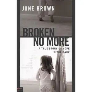 USED-Broken No More: A True Story of Hope in the Dark, eLive Digital Download by June Brown (Unknown)