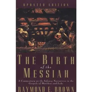 USED-The Birth of the Messiah; A New Updated Edition: A Commentary on the Infancy Narratives in the Gospels of Matthew and Luke by Brown, Raymond E. (Paperback)
