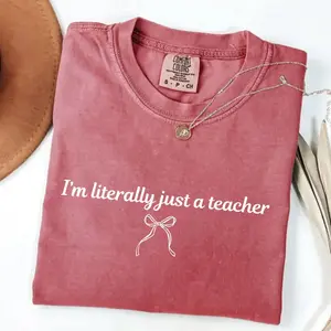 Comfort Colors I’m Literally Just a Teacher T-Shirt,, Funny Teacher Tee, Back to School Tee, Coquette Teacher Tee, Teacher Appreciation - TrendWear USA