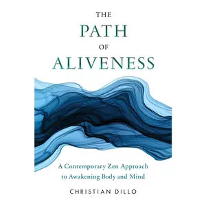 USED-The Path of Aliveness: A Contemporary Zen Approach to Awakening Body and Mind by Dillo, Christian (Paperback)