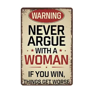 Funny Retro Metal Wall Art Sign 'Never Argue with a Woman' Humorous Bar Decor, for Man Cave Warning,  for Home or Garage, Beige Background with Red Black Text, Bar Wall Decor Humorous Signage Durable Wall Art 12x8inch Aluminium Gift