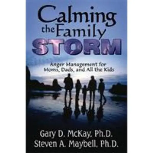 USED-Calming the Family Storm: Anger Management for Moms, Dads, and All the Kids by Gary McKay PhD (Paperback)