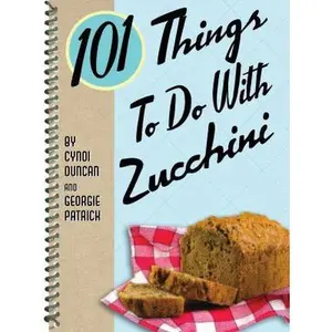 USED-101 Things to Do with Zucchini by Duncan, Cyndi (Unknown)