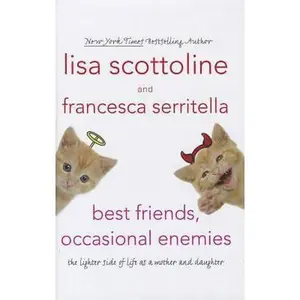 USED-Best Friends, Occasional Enemies: The Lighter Side of Life as a Mother and Daughter (Thorndike Press Large Print Basic) by Lisa Scottoline (Hardcover)